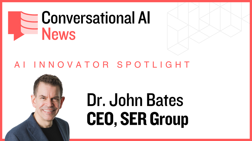 AI Innovator Spotlight: Dr. John Bates, CEO, SER Group
