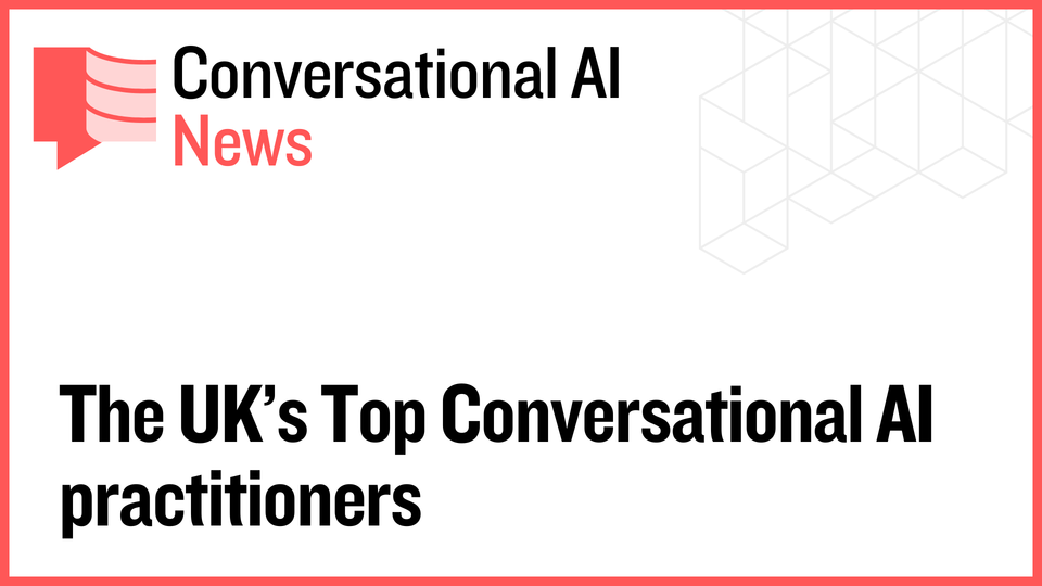 The UK's Top Conversational AI Practitioners